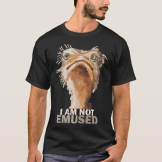 Jag är inte Emused Emu Bird Humor T Shirt