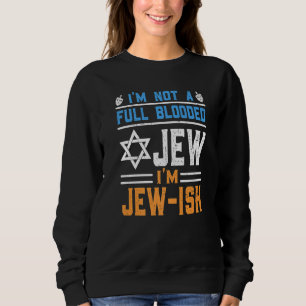 Jag är inte en fullblodig jude, jag är jude-aktig  t shirt