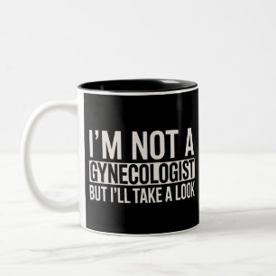 Jag är inte en gynekolog men jag tar en titt Gag Två-Tonad Mugg