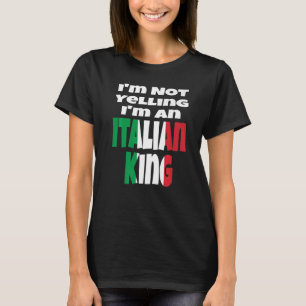Jag är inte en italiensk Italien Flagga Hum i Kung T Shirt