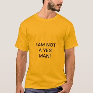 JAG ÄR INTE EN JA MAN! T SHIRT