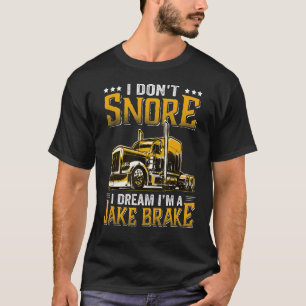 Jag är inte en Jake Brake Trucker. T Shirt