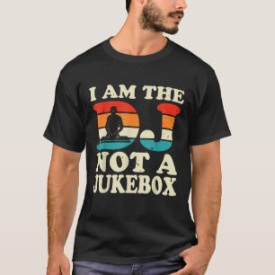 Jag är inte en jukebox-funny DJ-skivmusei. T Shirt