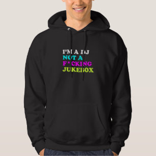 Jag är inte en jukebox Hoodie. Ibiza House Music Sweatshirt