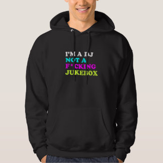 Jag är inte en jukebox Hoodie. | Ibiza House Music Sweatshirt