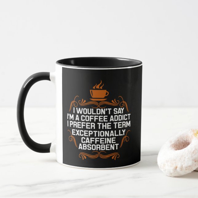 Jag är inte en kaffeberoende jag är koffeinabsorbe mugg (Med munk)