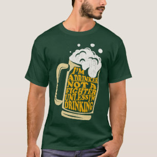 Jag är inte en kämpe om jag inte dricker t shirt