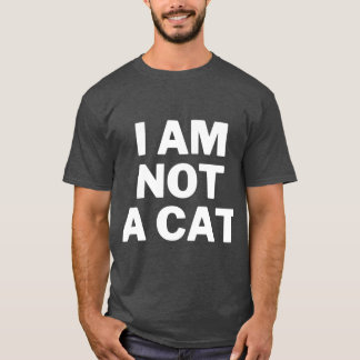 Jag är INTE en katt Internet Meme Roligt talesätt T Shirt