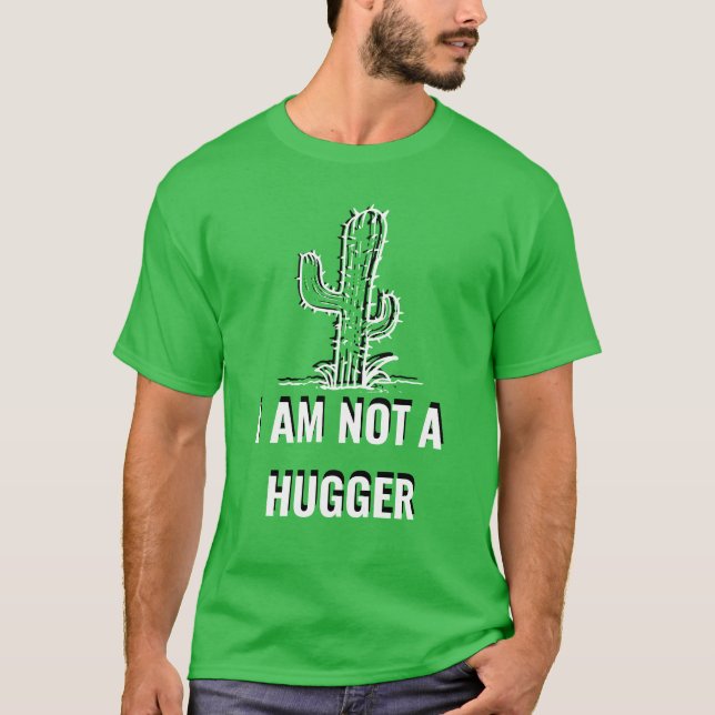 Jag är inte en kramare cactus shirt, lustig invert t shirt (Framsida)