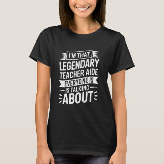 Jag är inte en legendarisk lärarassistent för alla t shirt