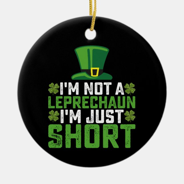 Jag är inte en leprechaun, jag är bara kort St. Pa Julgransprydnad Keramik (Framsidan)