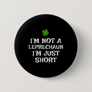 Jag är inte en leprechaun jag är bara kort St Patr Knapp
