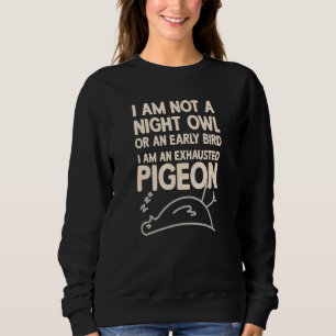 Jag är inte en nattlig Uggla eller en Tidigt-fågel T Shirt