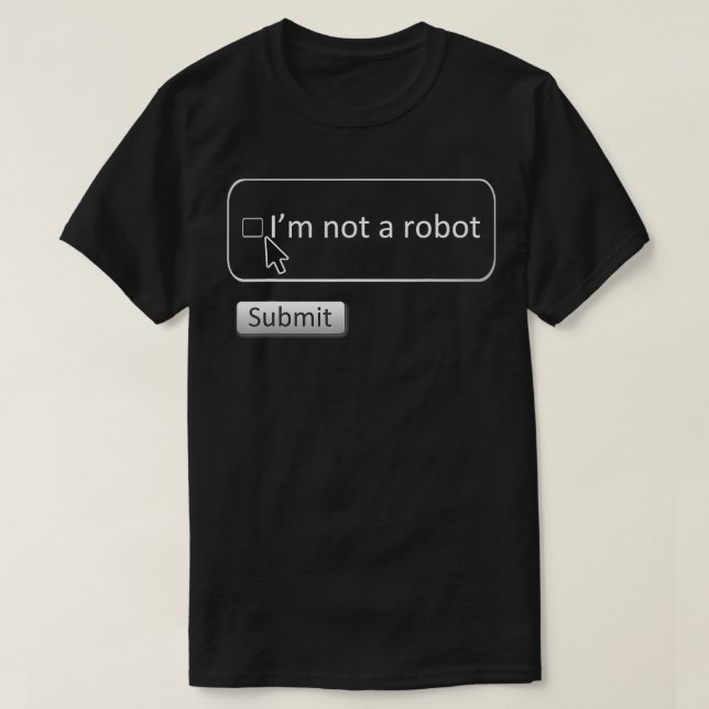Jag är inte en Robot Funny Computer Captcha T Shirt (Design framsida)