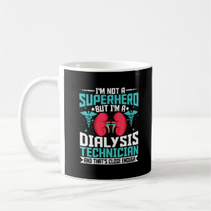 Jag är inte en superhjälte utan en dialystekeknolo kaffemugg