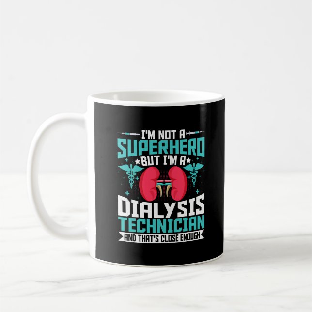 Jag är inte en superhjälte utan en dialystekeknolo kaffemugg (Vänster)