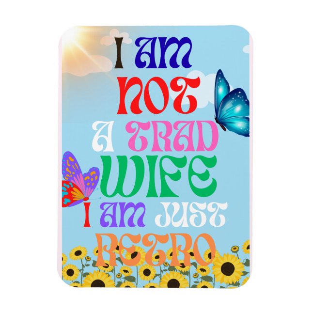 Jag är inte en traditionell hustru, jag är bara re magnet (Vertikal)