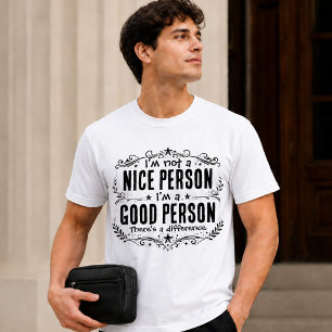 Jag är inte en trevlig person, jag är en bra perso t shirt