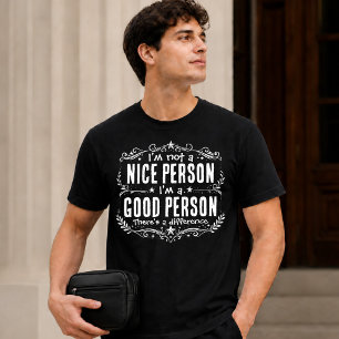 Jag är inte en trevlig person, jag är en bra perso t shirt