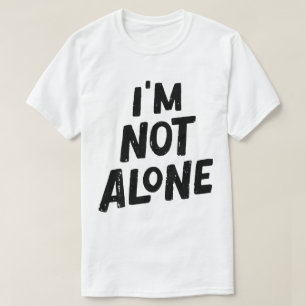 Jag är inte ensam – Empowering typografidesign T Shirt