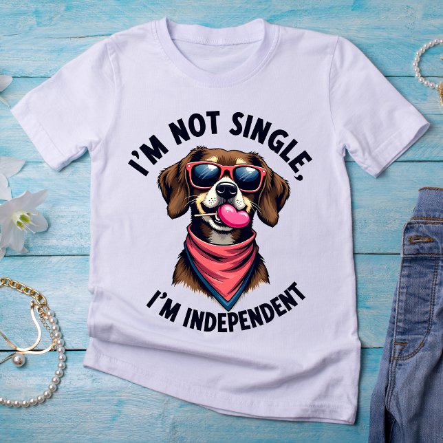 Jag är inte ensam, jag är Oberoende - säker Hund T Shirt (Skapare uppladdad)
