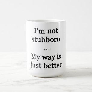 Jag är inte envis. kaffemugg
