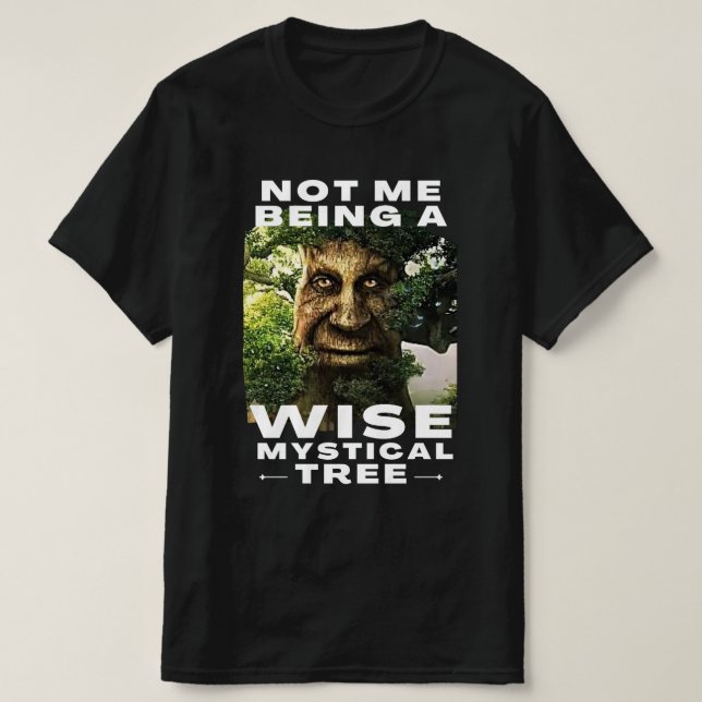Jag är inte ett klokt Mystical Träd Lusnyminne T Shirt (Design framsida)
