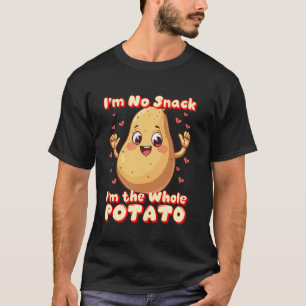 Jag är inte ett mellanmål jag är hela potatisen Te T Shirt