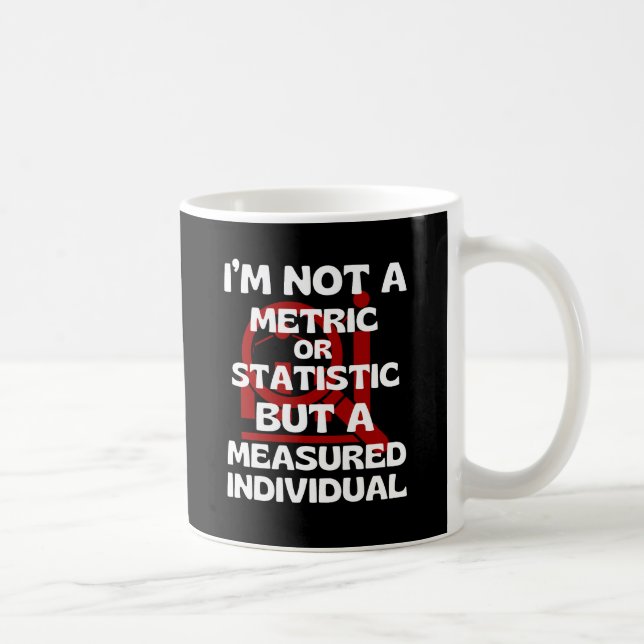 Jag är inte ett metersystem, utan en mätbar indivi kaffemugg (Höger)