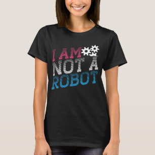 Jag är inte ett Robot Geeky Robot-meddelande T Shirt