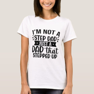 Jag är inte ett steg Pappa bara ett Pappa som har T Shirt
