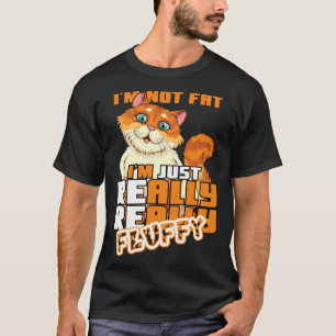 Jag är inte fet jag är bara superfluffig Katt T Shirt
