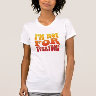 Jag är inte för alla Groovy Retro-typografi State T Shirt
