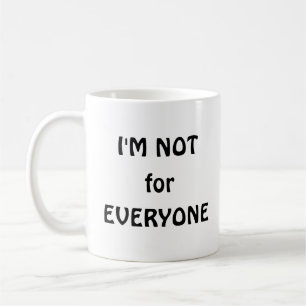 Jag är inte för alla kaffemugg