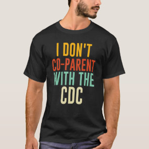 Jag är inte förälder med CDC T Shirt