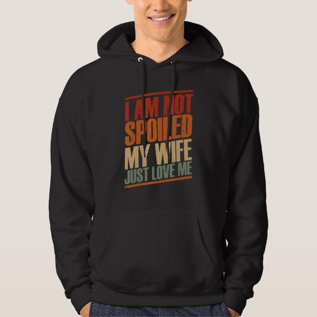 Jag är inte förstörd min fru bara Kärlek Me Make D Hoodie (Framsida)