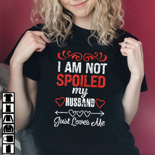 Jag är inte förstörd min Make bara Kärlek mig T Shirt