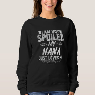Jag är inte förstörd min Nana Kärlek jag är. T Shirt