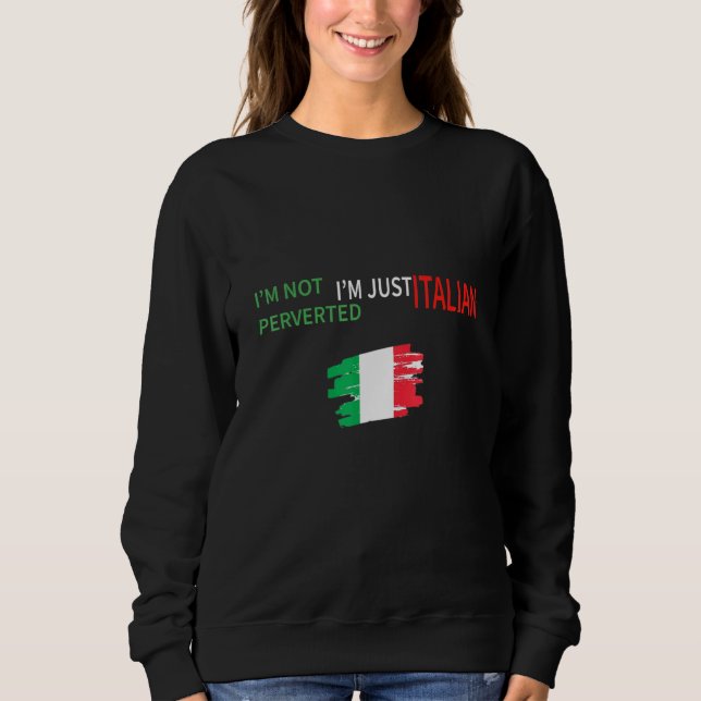 Jag är inte förvrängd, jag är bara den italienska  t shirt (Framsida)