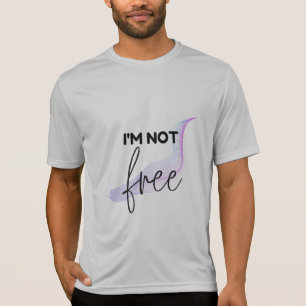 Jag är inte fri t shirt