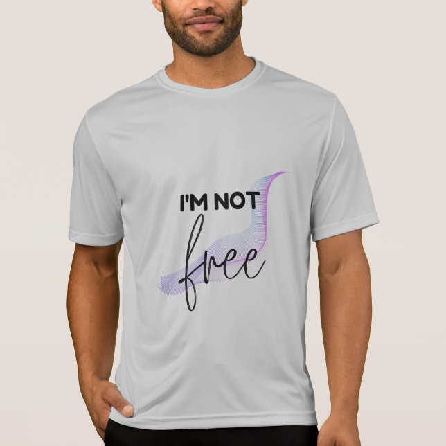 Jag är inte fri t shirt (Framsida)