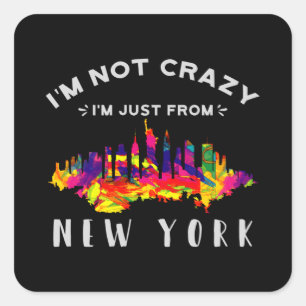 Jag är inte galen, jag är bara från New York Fyrkantigt Klistermärke