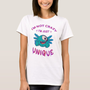 Jag är inte galen. Jag är bara unik Axolotl T Shirt