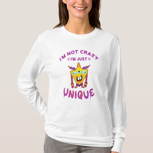Jag är inte galen, jag är bara unik t shirt (Framsida)