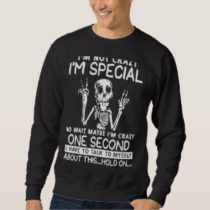 Jag är inte galen, jag är Speciell... Lång Ärmad Tröja