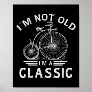 Jag är inte gammal Im A Clic Penny-farthing Bicycl Poster