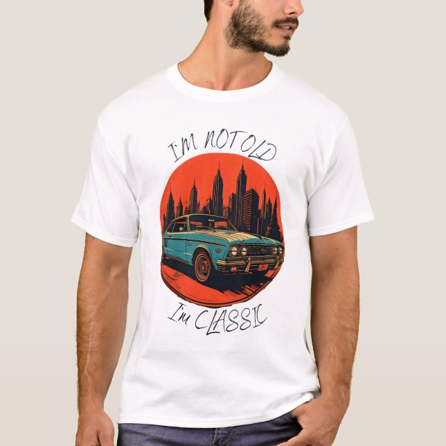 Jag är inte gammal i'm Classic T Shirt (Framsida)