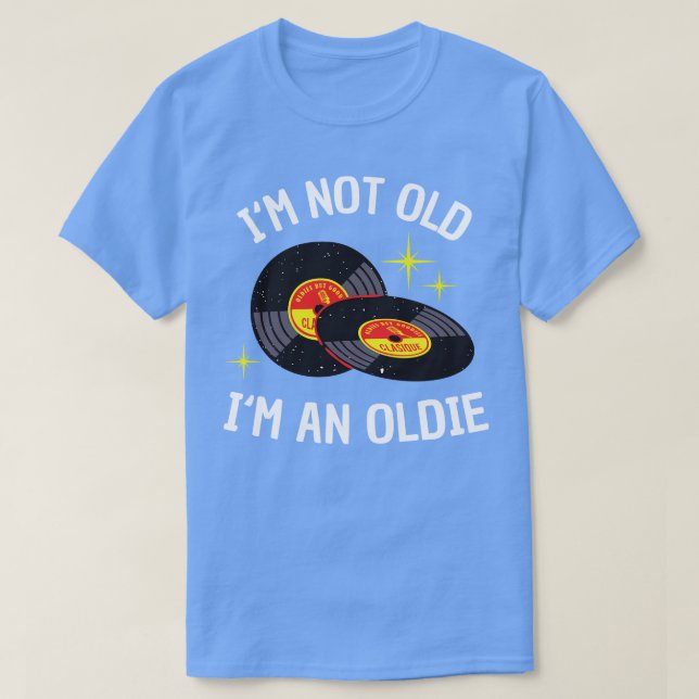 Jag är inte gammal Im och Oldie lustig Vinyl Music T Shirt (Design framsida)