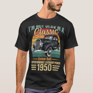 Jag är inte gammal. Jag är 1950 klassisk Anpassnin T Shirt