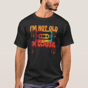Jag är inte gammal, jag är Audio för klassiska Vin T Shirt